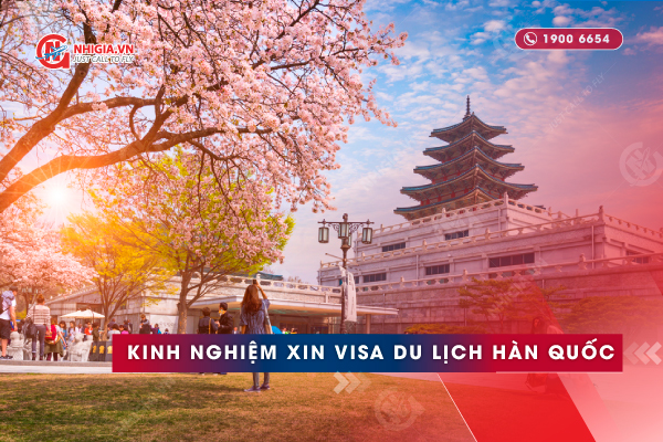 Kinh nghiệm xin visa du lịch Hàn Quốc